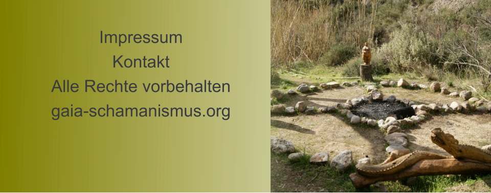 Impressum Kontakt Alle Rechte vorbehalten gaia-schamanismus.org