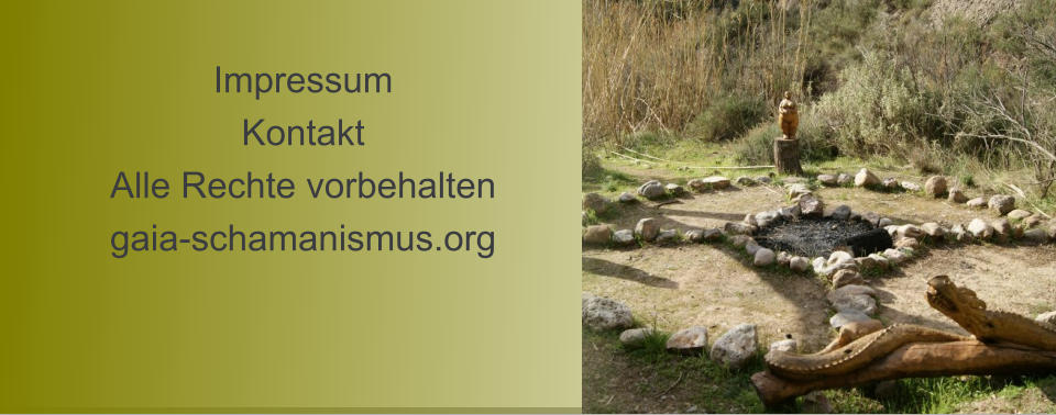 Impressum Kontakt Alle Rechte vorbehalten gaia-schamanismus.org