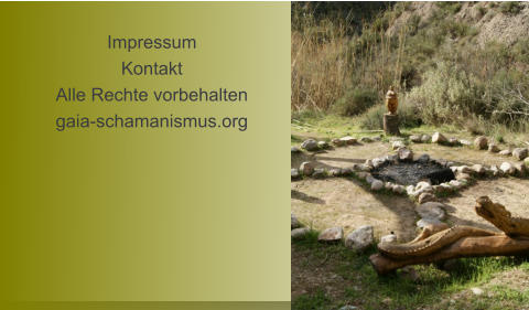 Impressum Kontakt Alle Rechte vorbehalten gaia-schamanismus.org